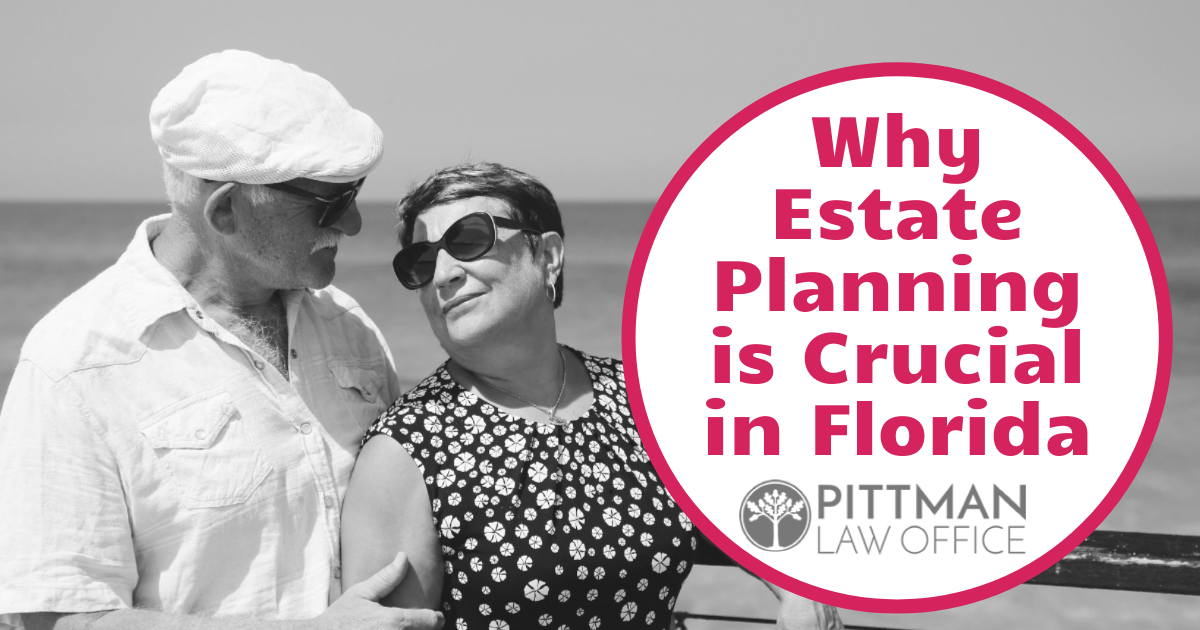 Why Estate Planning is Crucial in Florida